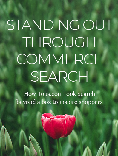 TOUS: Standing out through Commerce Search