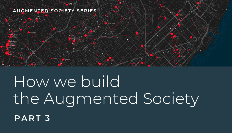 How we build the Augmented Society